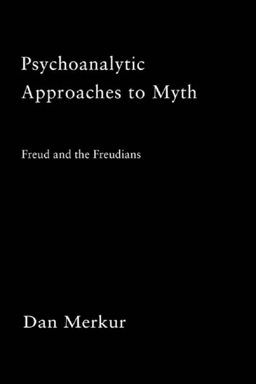 Book cover of Psychoanalytic Approaches to Myth (Theorists of Myth)