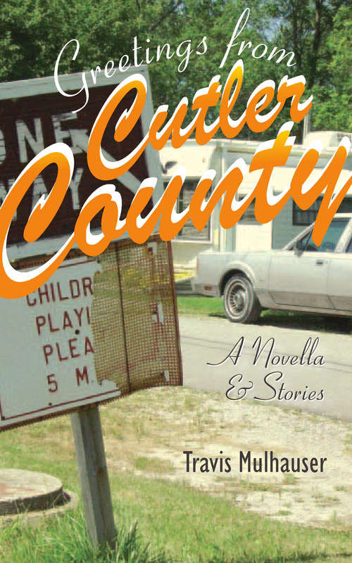 Book cover of Greetings from Cutler County: A Novella and Stories (Sweetwater Fiction: Originals)