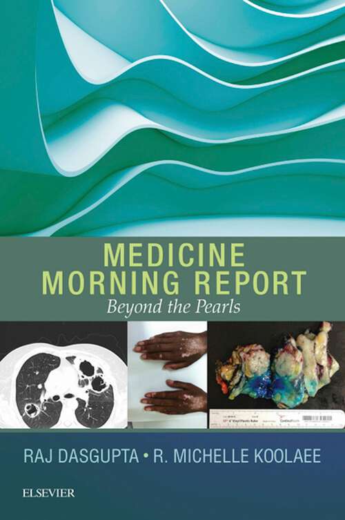 Book cover of Medicine Morning Report: Medicine Morning Report: Beyond the Pearls E-Book (Morning Report)