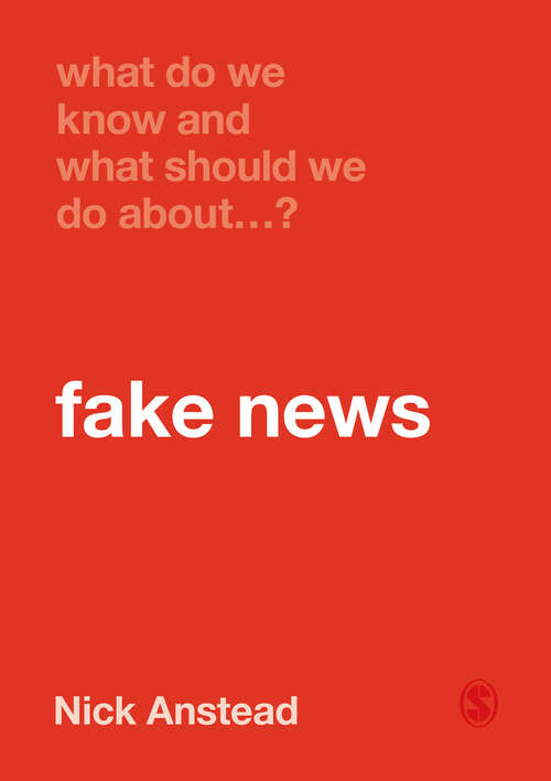 Book cover of What Do We Know and What Should We Do About Fake News? (What Do We Know and What Should We Do About:)