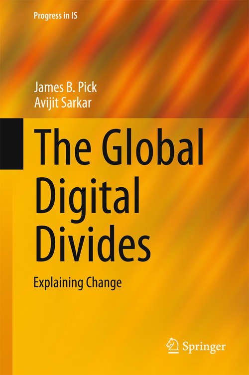 Book cover of The Global Digital Divides: Explaining Change (2015) (Progress in IS)