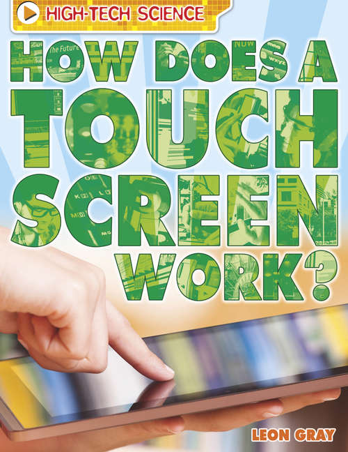 Book cover of How Does a Touch Screen Work?: How Does A Touch Screen Work? (High-Tech Science #2)