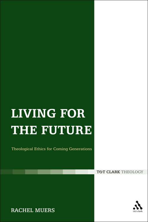 Book cover of Living for the Future: Theological Ethics for Coming Generations