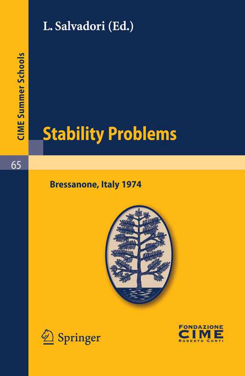 Book cover of Stability Problems: Lectures given at a Summer School of the Centro Internazionale Matematico Estivo (C.I.M.E.) held in Bressanone (Bolzano), Italy, June 2-11, 1974 (2011) (C.I.M.E. Summer Schools #65)