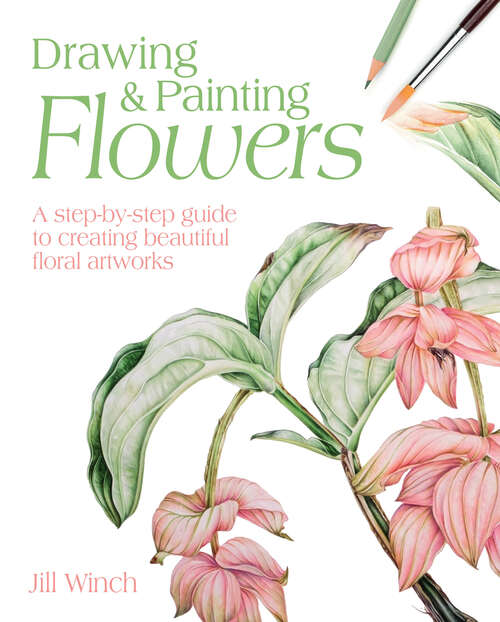 Book cover of Drawing & Painting Flowers: A Step-by-Step Guide to Creating Beautiful Floral Artworks