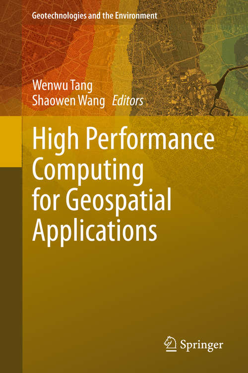 Book cover of High Performance Computing for Geospatial Applications (1st ed. 2020) (Geotechnologies and the Environment #23)