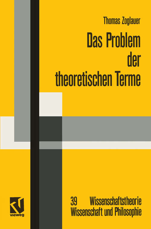 Book cover of Das Problem der theoretischen Terme: Eine Kritik an der strukturalistischen Wissenschaftstheorie (1993) (Wissenschaftstheorie, Wissenschaft und Philosophie #39)