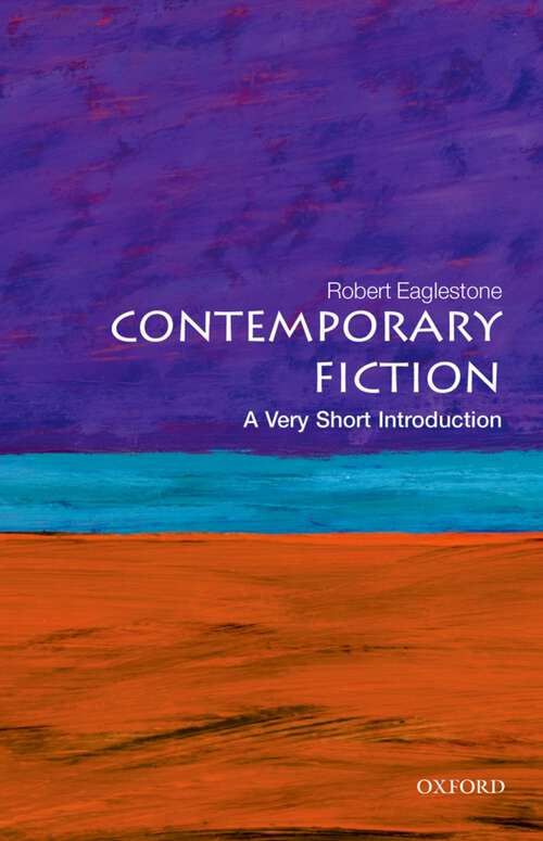 Book cover of Contemporary Fiction: A Very Short Introduction (Very Short Introductions Ser.)