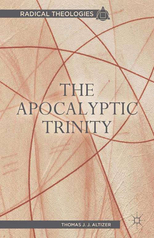 Book cover of The Apocalyptic Trinity (2012) (Radical Theologies and Philosophies)