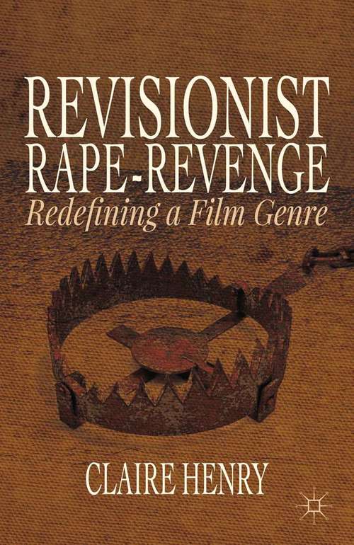 Book cover of Revisionist Rape-Revenge: Redefining a Film Genre (2014)