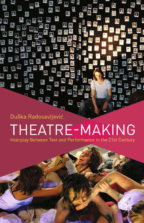 Book cover of Theatre-Making: Interplay Between Text and Performance in the 21st Century (2013)