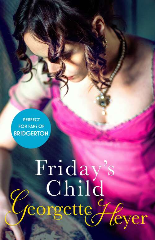 Book cover of Friday's Child: Gossip, scandal and an unforgettable Regency romance (Regency Romances Ser. #6)