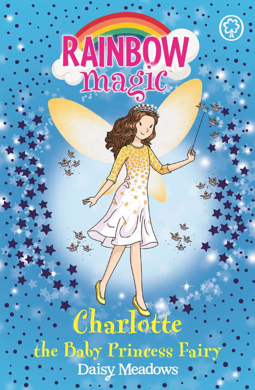 Book cover of Charlotte the Baby Princess Fairy: Special (Rainbow Magic #1)