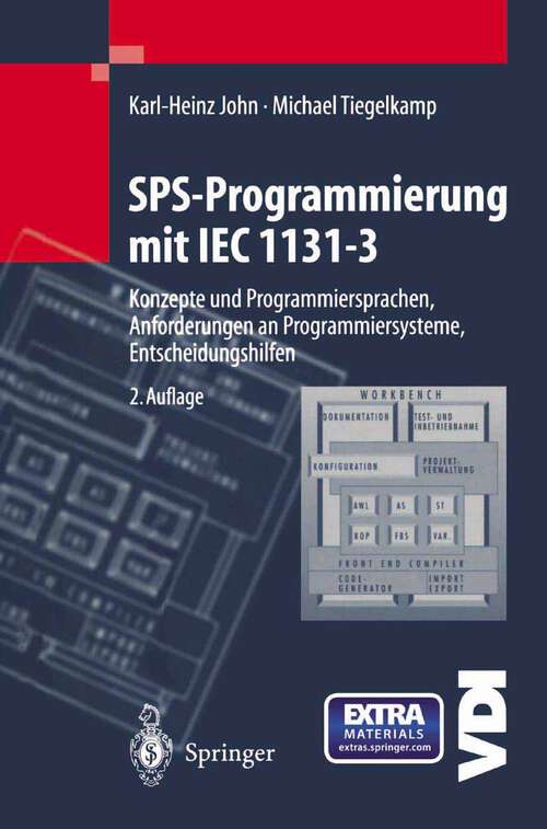 Book cover of SPS-Programmierung mit IEC 1131–3: Konzepte und Programmiersprachen, Anforderungen an Programmiersysteme, Entscheidungshilfen (2. Aufl. 1997) (VDI-Buch)