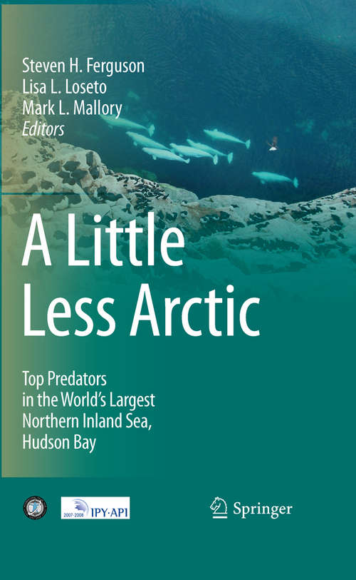 Book cover of A Little Less Arctic: Top Predators in the World's Largest Northern Inland Sea, Hudson Bay (2010)