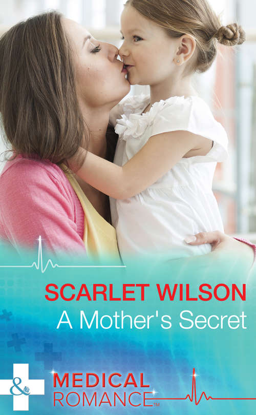 Book cover of A Mother's Secret (ePub First edition) (Mills And Boon Medical Ser.)