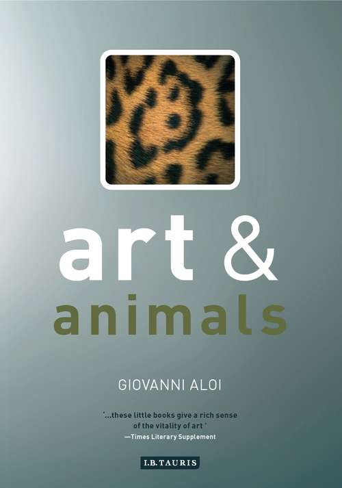 Book cover of Art and Animals: Natural History, Animal Surfaces, And Art In The Anthropocene (Art and Series)