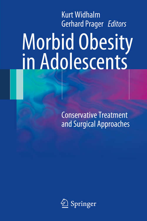 Book cover of Morbid Obesity in Adolescents: Conservative Treatment and Surgical Approaches (2015)
