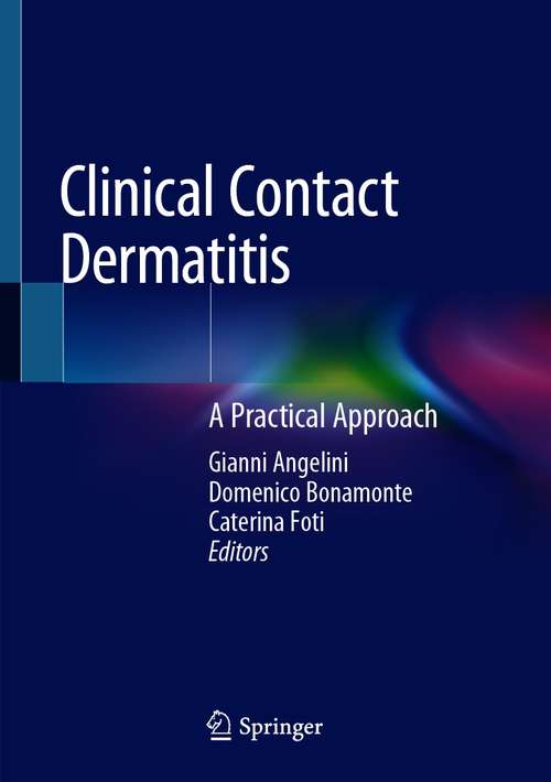 Book cover of Clinical Contact Dermatitis: A Practical Approach (1st ed. 2021)