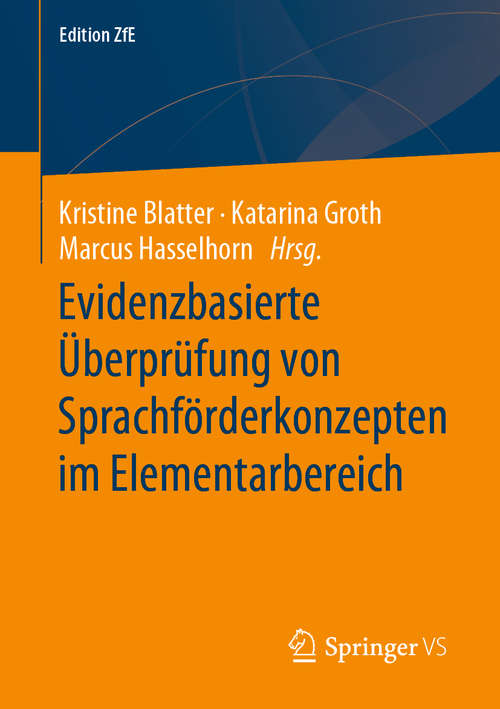 Book cover of Evidenzbasierte Überprüfung von Sprachförderkonzepten im Elementarbereich (1. Aufl. 2020) (Edition ZfE #6)