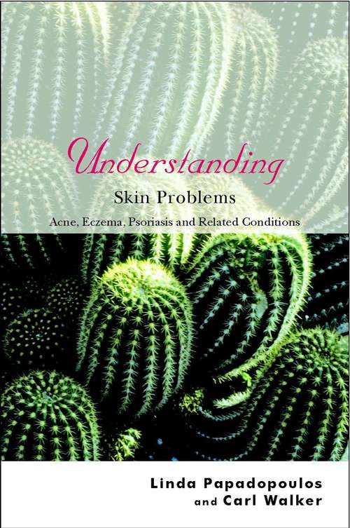 Book cover of Understanding Skin Problems: Acne, Eczema, Psoriasis and Related Conditions