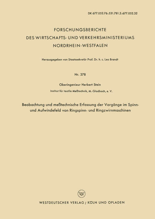 Book cover of Beobachtung und meßtechnische Erfassung der Vorgänge im Spinn- und Aufwindefeld von Ringspinn- und Ringzwirnmaschinen (1957) (Forschungsberichte des Wirtschafts- und Verkehrsministeriums Nordrhein-Westfalen #378)