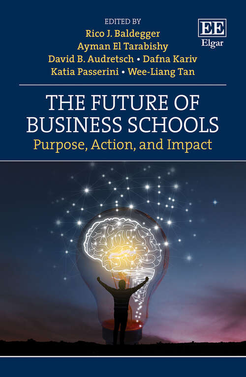 Book cover of The Future of Business Schools: Purpose, Action, and Impact