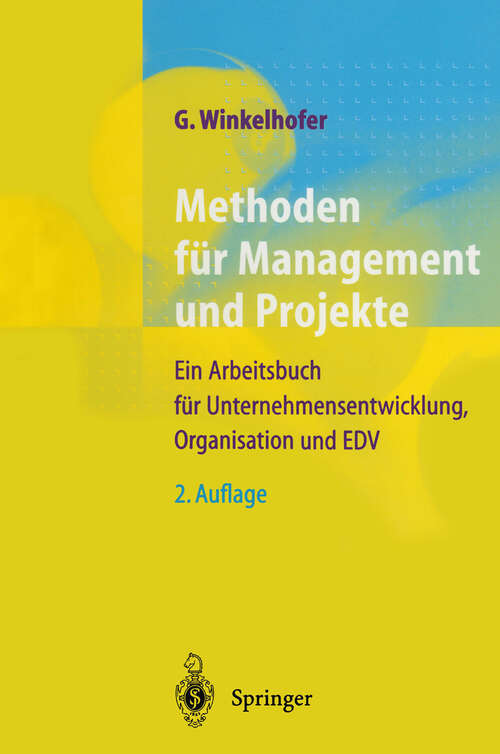 Book cover of Methoden für Management und Projekte: Ein Arbeitsbuch für Unternehmensentwicklung, Organisation und EDV (2. Aufl. 1999)