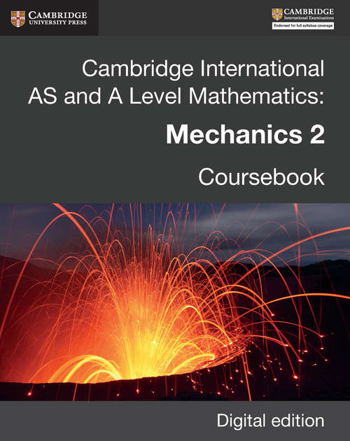 Book cover of Cambridge International AS and A Level Mathematics: Mechanics 2 Coursebook