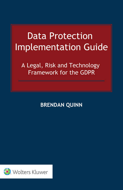 Book cover of Data Protection Implementation Guide: A Legal, Risk and Technology Framework for the GDPR