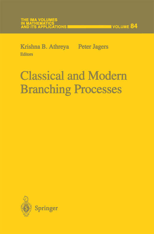 Book cover of Classical and Modern Branching Processes (1997) (The IMA Volumes in Mathematics and its Applications #84)