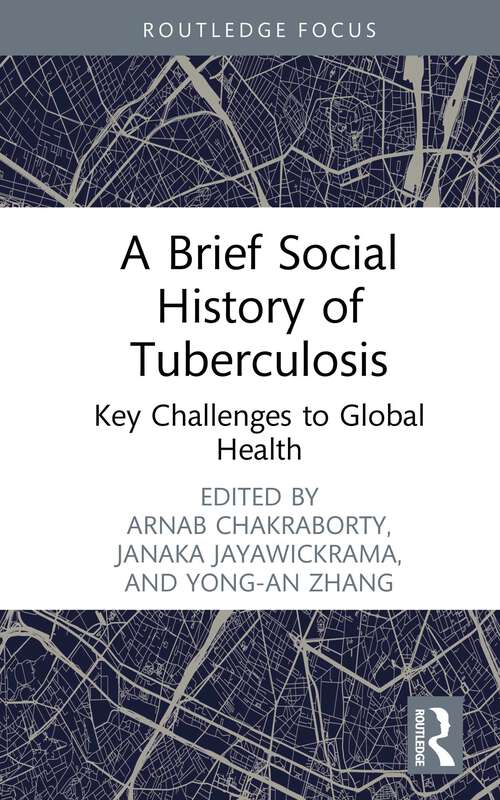 Book cover of A Brief Social History of Tuberculosis: Key Challenges to Global Health