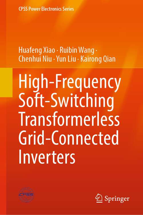Book cover of High-Frequency Soft-Switching Transformerless Grid-Connected Inverters (1st ed. 2022) (CPSS Power Electronics Series)