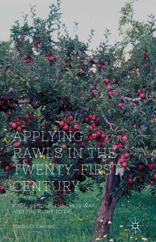 Book cover of Applying Rawls in the Twenty-First Century: Race, Gender, the Drug War, and the Right to Die (2015)