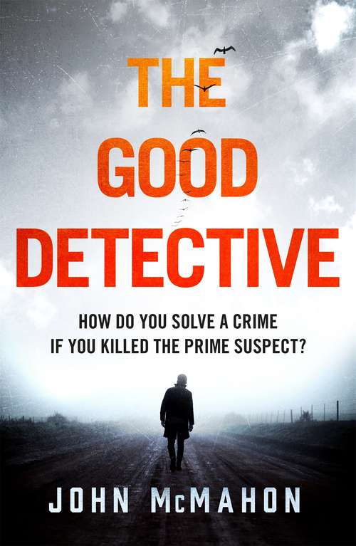 Book cover of The Good Detective: the 'pretty much perfect' US crime debut that is gripping readers everywhere