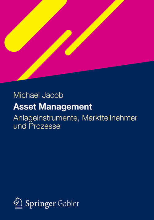 Book cover of Asset Management: Anlageinstrumente, Marktteilnehmer und Prozesse (2012)