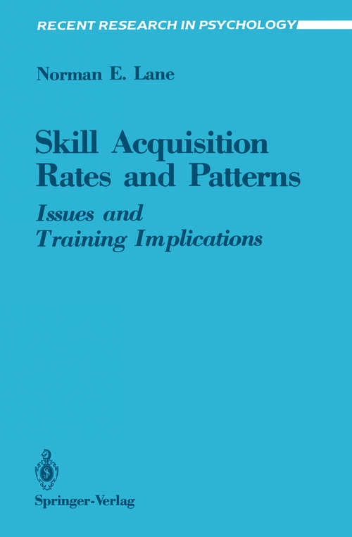 Book cover of Skill Acquisition Rates and Patterns: Issues and Training Implications (1987) (Recent Research in Psychology)