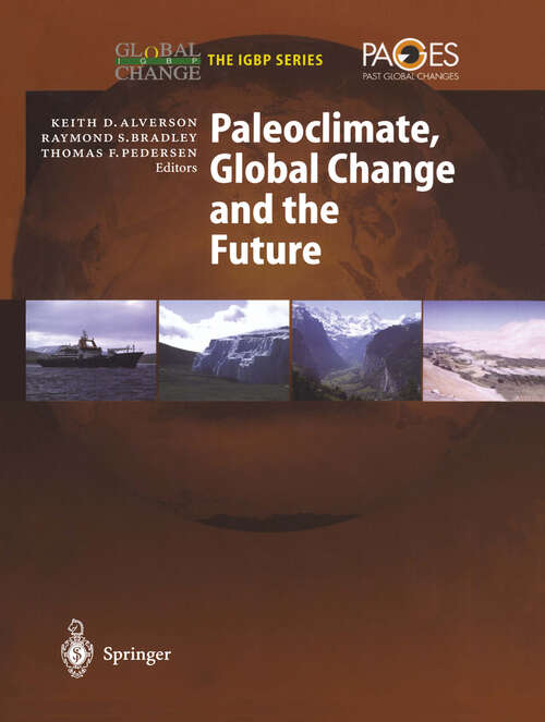 Book cover of Paleoclimate, Global Change and the Future (2003) (Global Change - The IGBP Series)
