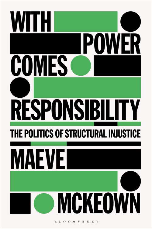 Book cover of With Power Comes Responsibility: The Politics of Structural Injustice