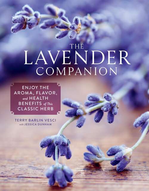 Book cover of The Lavender Companion: Enjoy the Aroma, Flavor, and Health Benefits of This Classic Herb