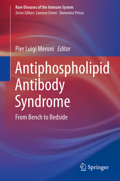 Book cover of Antiphospholipid Antibody Syndrome: From Bench to Bedside (2015) (Rare Diseases of the Immune System #0)