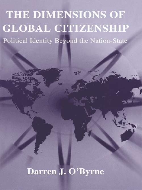 Book cover of The Dimensions of Global Citizenship: Political Identity Beyond the Nation-State