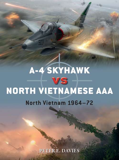 Book cover of A-4 Skyhawk vs North Vietnamese AAA: North Vietnam 1964–72 (Duel #104)