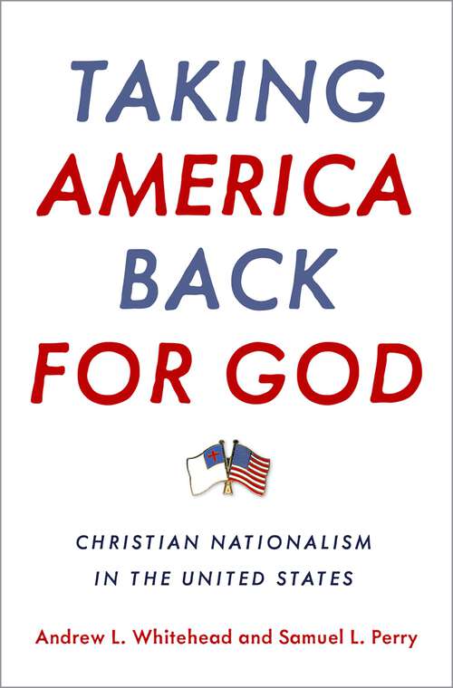 Book cover of Taking America Back for God: Christian Nationalism in the United States