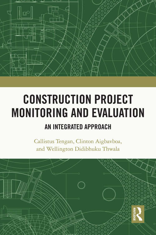 Book cover of Construction Project Monitoring and Evaluation: An Integrated Approach (Routledge Research Collections for Construction in Developing Countries)