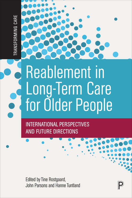 Book cover of Reablement in Long-Term Care for Older People: International Perspectives and Future Directions (Transforming Care)