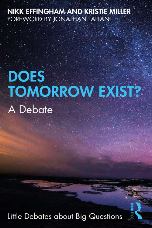 Book cover of Does Tomorrow Exist?: A Debate (Little Debates about Big Questions)