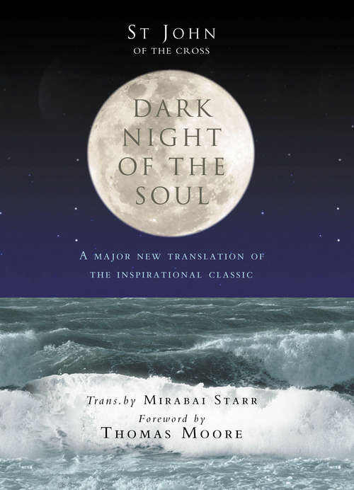 Book cover of Dark Night Of The Soul: Songs of Yearning for God (Authentic Original Classic Ser.)