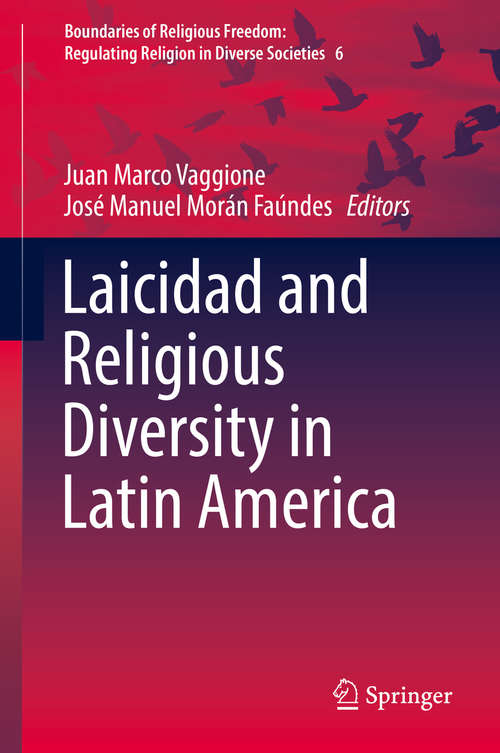 Book cover of Laicidad and Religious Diversity in Latin America (Boundaries of Religious Freedom: Regulating Religion in Diverse Societies #6)