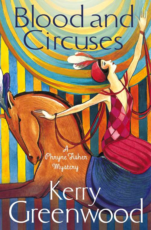 Book cover of Blood and Circuses: Miss Phryne Fisher Investigates (Phryne Fisher #6)